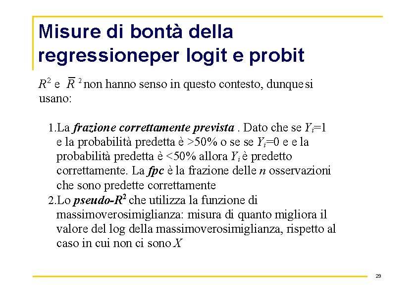 Misure di bontà della regressioneper logit e probit R 2 e R 2 non