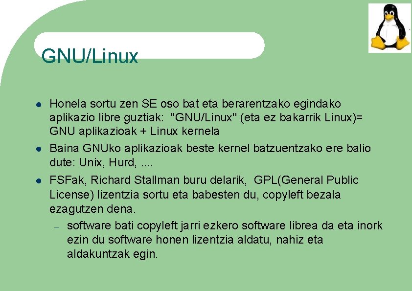 GNU/Linux Honela sortu zen SE oso bat eta berarentzako egindako aplikazio libre guztiak: ''GNU/Linux''