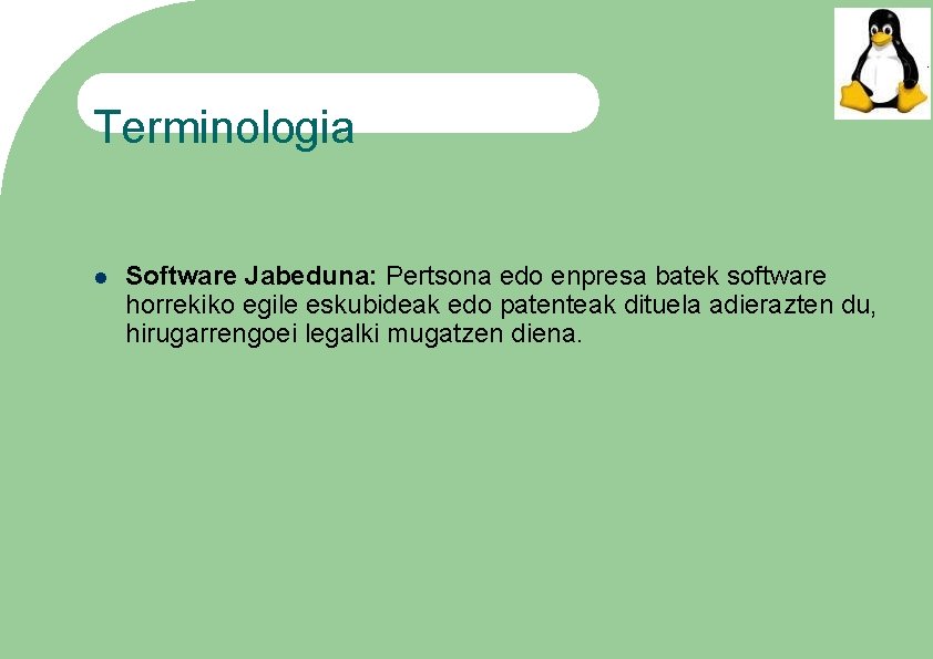 Terminologia Software Jabeduna: Pertsona edo enpresa batek software horrekiko egile eskubideak edo patenteak dituela