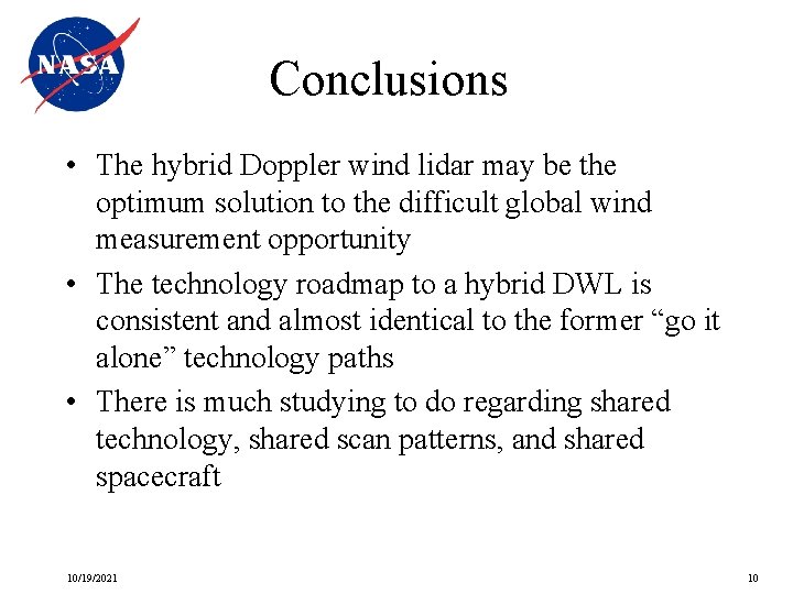 Conclusions • The hybrid Doppler wind lidar may be the optimum solution to the