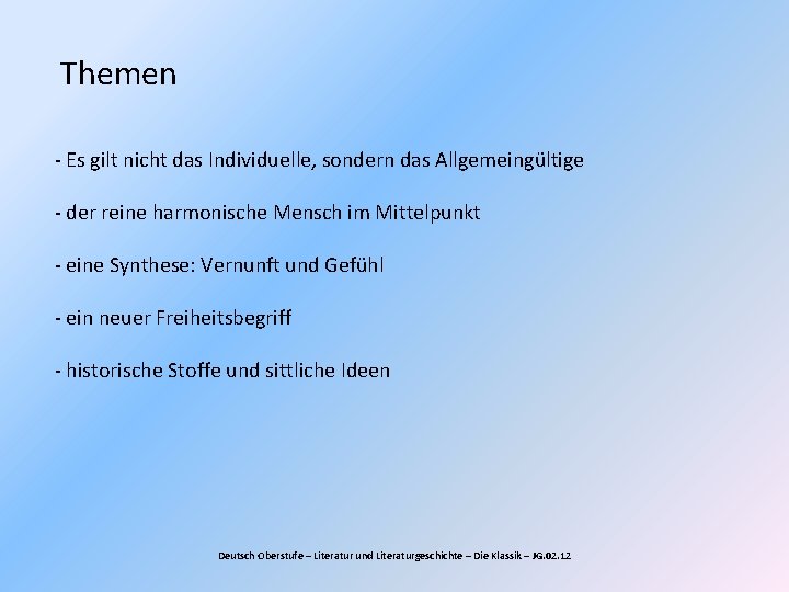 Themen - Es gilt nicht das Individuelle, sondern das Allgemeingültige - der reine harmonische