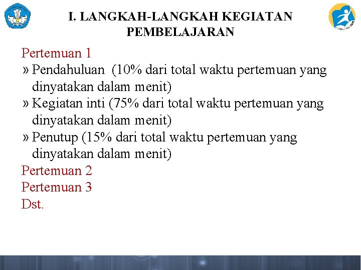 I. LANGKAH-LANGKAH KEGIATAN PEMBELAJARAN Pertemuan 1 » Pendahuluan (10% dari total waktu pertemuan yang