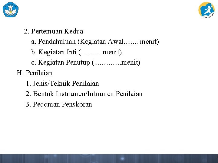 2. Pertemuan Kedua a. Pendahuluan (Kegiatan Awal. . menit) b. Kegiatan Inti (. .