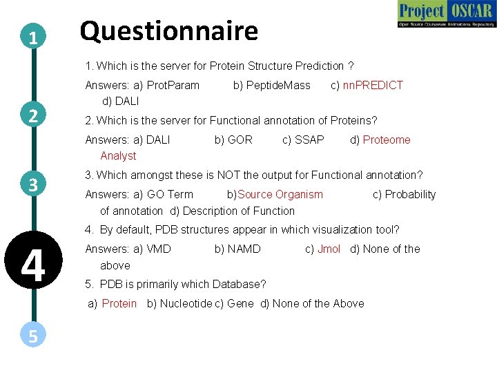 1 Questionnaire 1. Which is the server for Protein Structure Prediction ? 2 Answers: