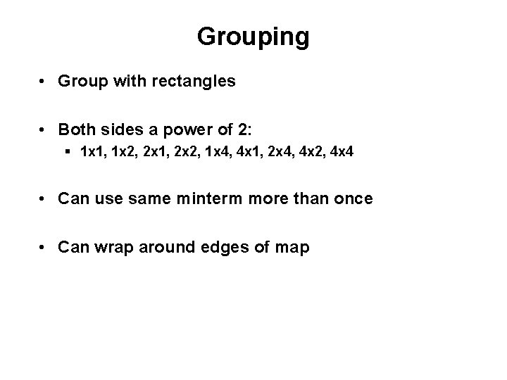 Grouping • Group with rectangles • Both sides a power of 2: § 1