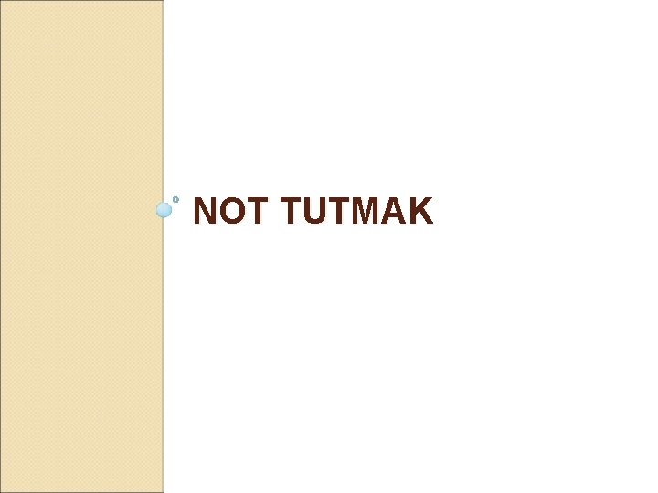 NOT TUTMAK 