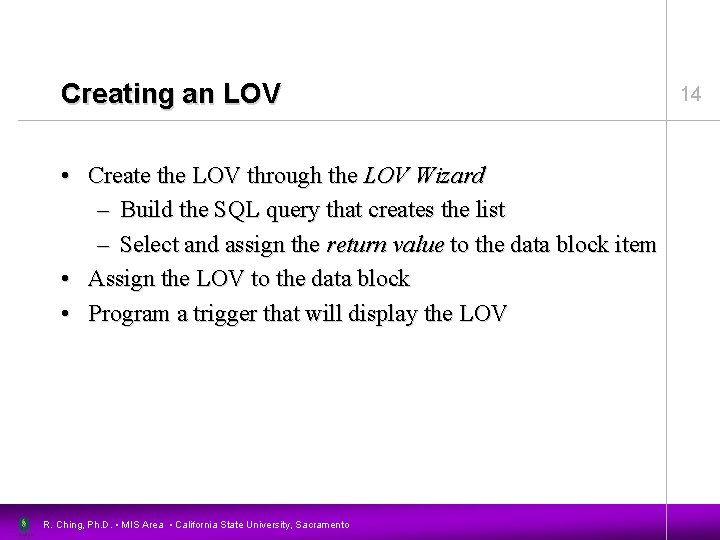 Creating an LOV • Create the LOV through the LOV Wizard – Build the