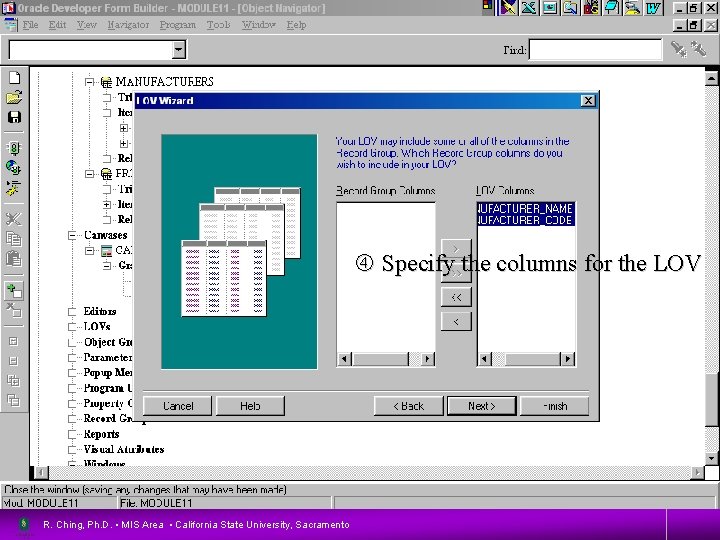 17 Specify the columns for the LOV R. Ching, Ph. D. • MIS Area