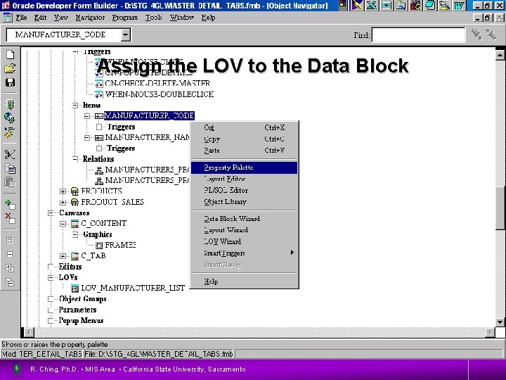 Assign the LOV to the Data Block R. Ching, Ph. D. • MIS Area