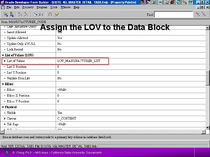 Assign the LOV to the Data Block R. Ching, Ph. D. • MIS Area