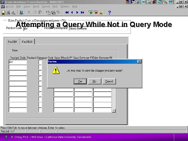 Attempting a Query While Not in Query Mode R. Ching, Ph. D. • MIS