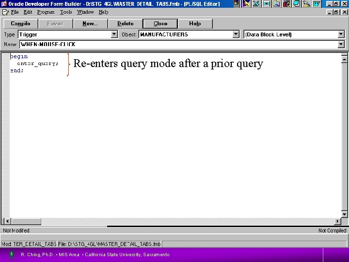 35 Re-enters query mode after a prior query R. Ching, Ph. D. • MIS