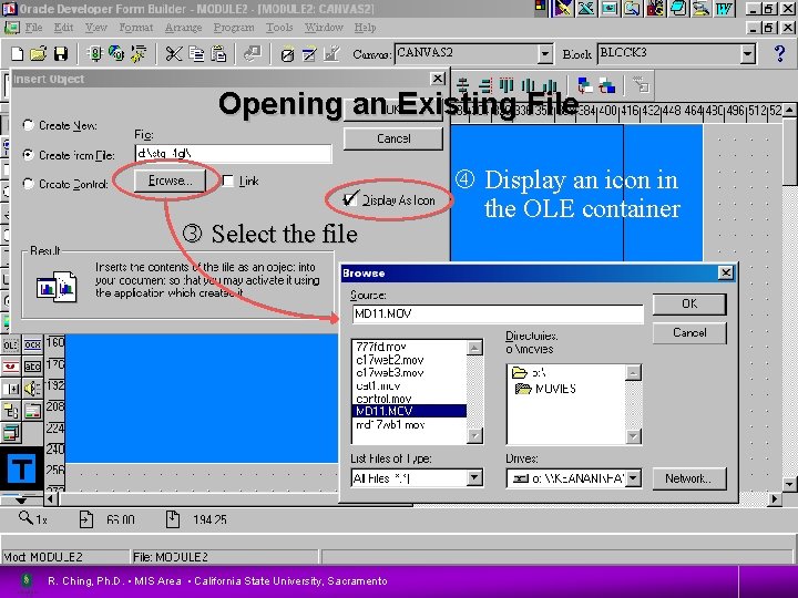 Opening an Existing File Select the file R. Ching, Ph. D. • MIS Area