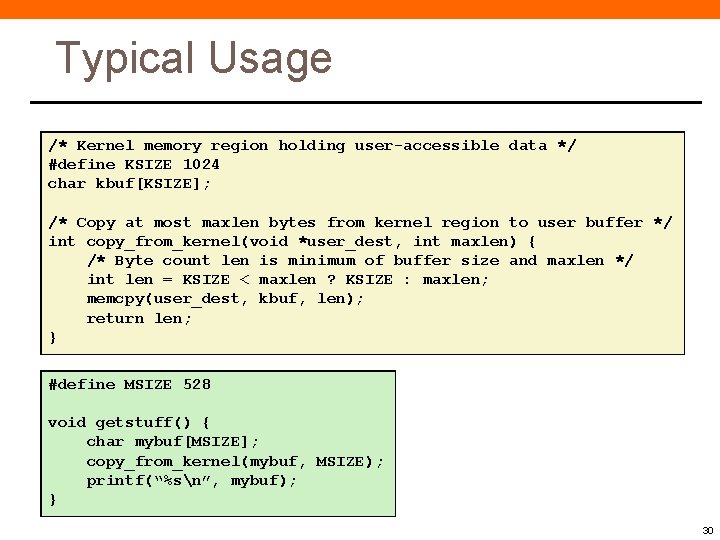 Typical Usage /* Kernel memory region holding user-accessible data */ #define KSIZE 1024 char