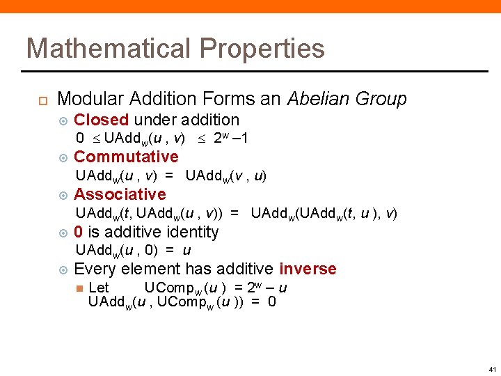 Mathematical Properties Modular Addition Forms an Abelian Group Closed under addition 0 UAddw(u ,