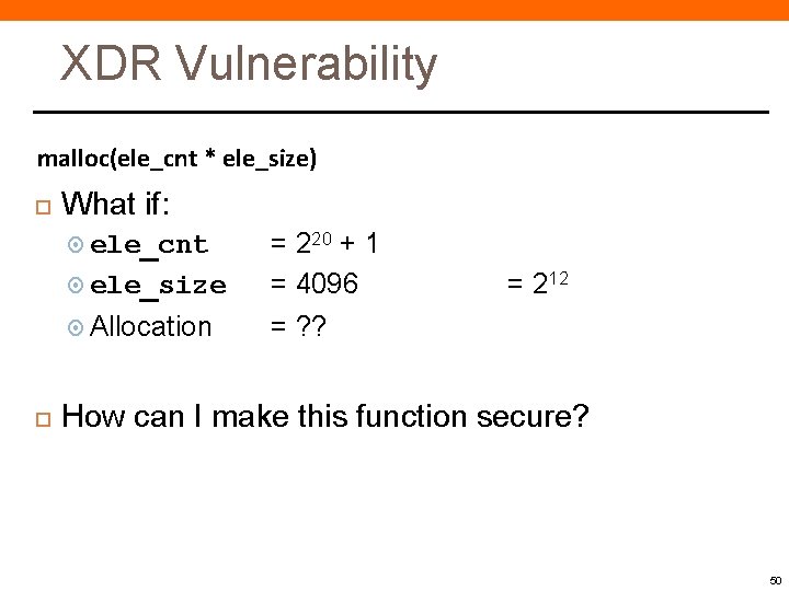 XDR Vulnerability malloc(ele_cnt * ele_size) What if: ele_size = 220 + 1 = 4096