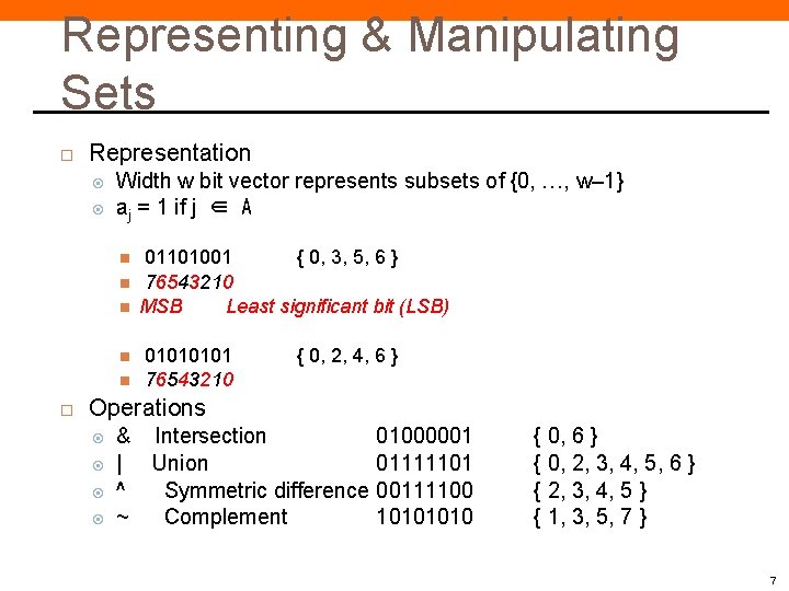 Representing & Manipulating Sets Representation Width w bit vector represents subsets of {0, …,