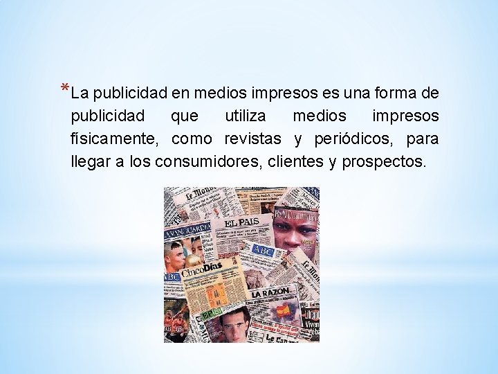 *La publicidad en medios impresos es una forma de publicidad que utiliza medios impresos