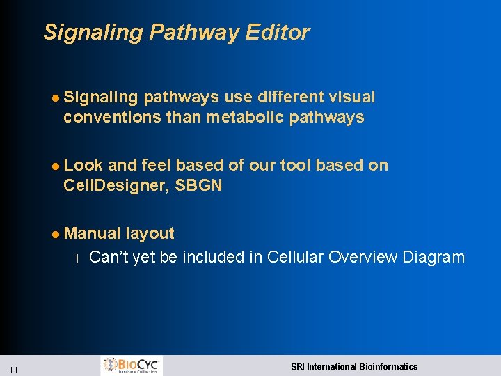Signaling Pathway Editor l Signaling pathways use different visual conventions than metabolic pathways l Signaling Pathway Editor l Signaling pathways use different visual conventions than metabolic pathways l