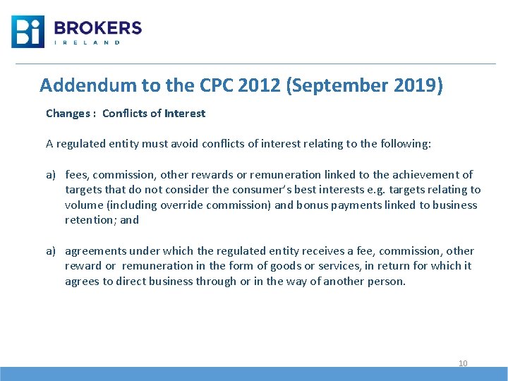 Addendum to the CPC 2012 (September 2019) Changes : Conflicts of Interest A regulated