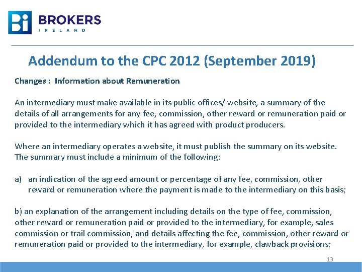 Addendum to the CPC 2012 (September 2019) Changes : Information about Remuneration An intermediary