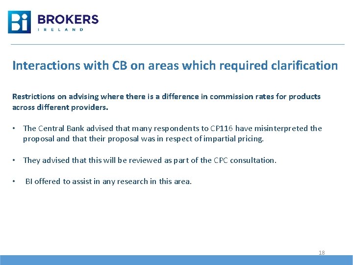 Interactions with CB on areas which required clarification Restrictions on advising where there is