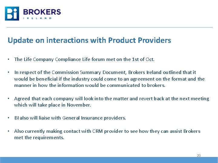 Update on interactions with Product Providers • The Life Company Compliance Life forum met