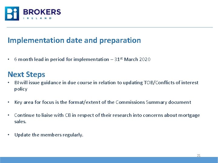 Implementation date and preparation • 6 month lead in period for implementation – 31