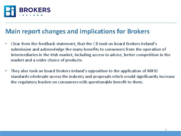 Main report changes and implications for Brokers • Clear from the feedback statement, that