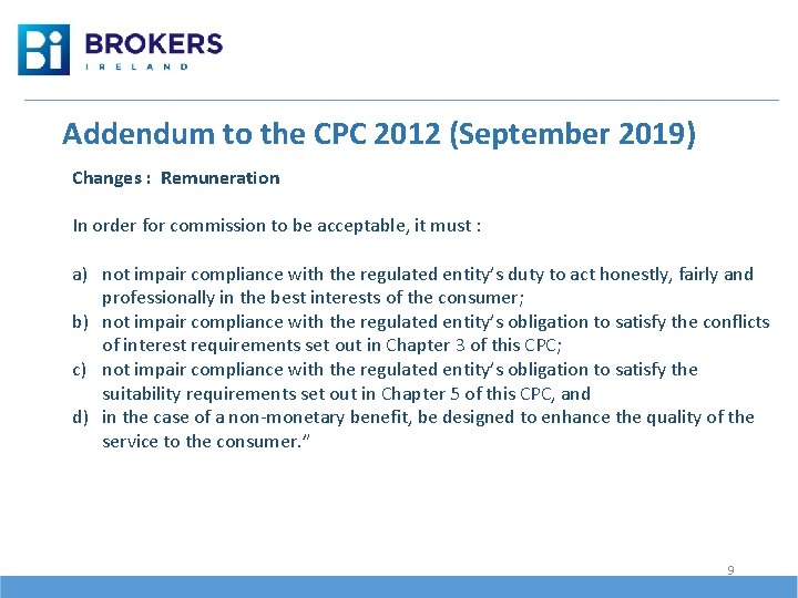 Addendum to the CPC 2012 (September 2019) Changes : Remuneration In order for commission