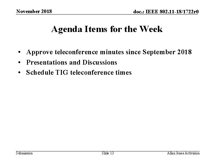 November 2018 doc. : IEEE 802. 11 -18/1722 r 0 Agenda Items for the