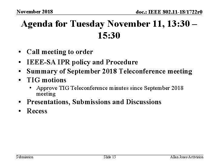 November 2018 doc. : IEEE 802. 11 -18/1722 r 0 Agenda for Tuesday November