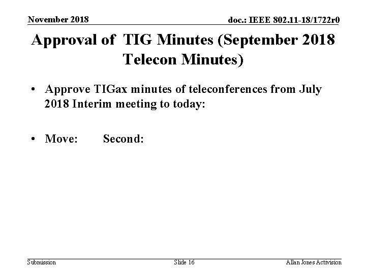 November 2018 doc. : IEEE 802. 11 -18/1722 r 0 Approval of TIG Minutes