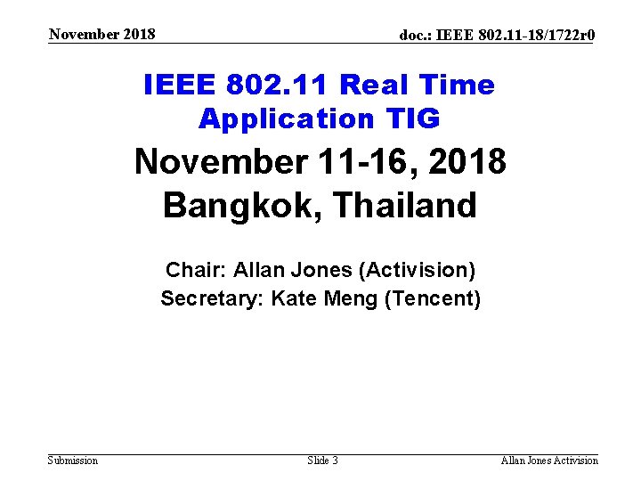 November 2018 doc. : IEEE 802. 11 -18/1722 r 0 IEEE 802. 11 Real