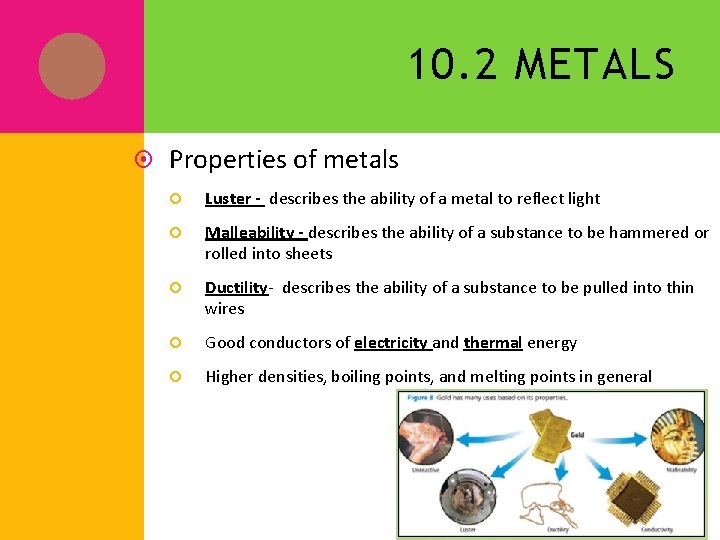 10. 2 METALS Properties of metals Luster - describes the ability of a metal