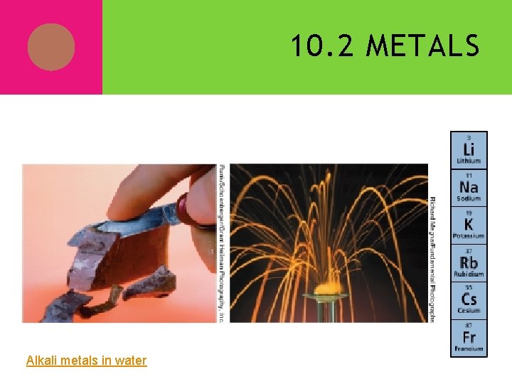 10. 2 METALS Alkali metals in water 