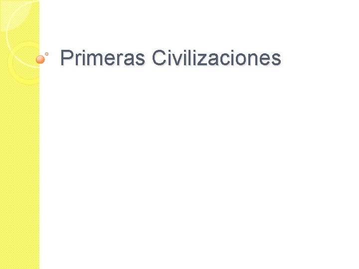 Primeras Civilizaciones 