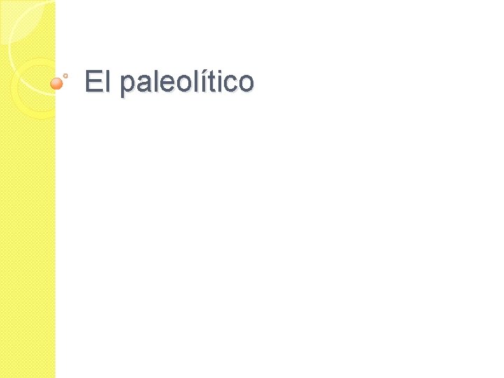 El paleolítico 