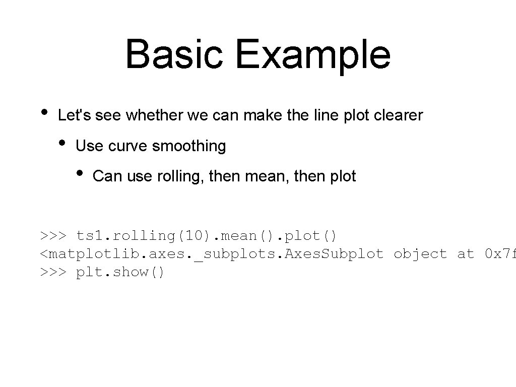 Basic Example • Let's see whether we can make the line plot clearer •