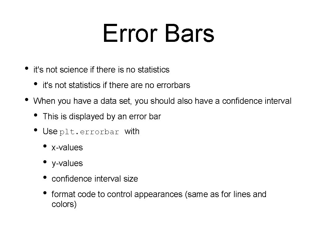 Error Bars • it's not science if there is no statistics • • it's