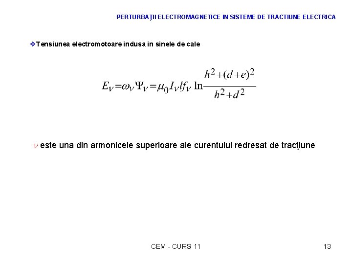 PERTURBAŢII ELECTROMAGNETICE IN SISTEME DE TRACTIUNE ELECTRICA v. Tensiunea electromotoare indusa in sinele de