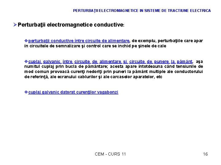 PERTURBAŢII ELECTROMAGNETICE IN SISTEME DE TRACTIUNE ELECTRICA ØPerturbaţii electromagnetice conductive: vperturbaţii conductive între circuite