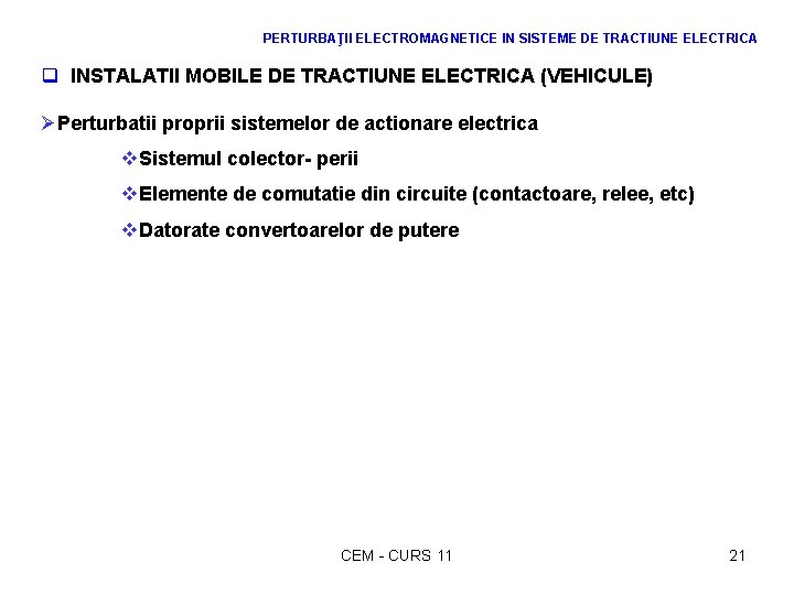 PERTURBAŢII ELECTROMAGNETICE IN SISTEME DE TRACTIUNE ELECTRICA q INSTALATII MOBILE DE TRACTIUNE ELECTRICA (VEHICULE)