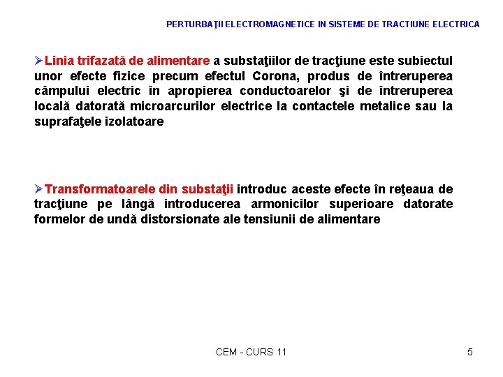 PERTURBAŢII ELECTROMAGNETICE IN SISTEME DE TRACTIUNE ELECTRICA ØLinia trifazată de alimentare a substaţiilor de