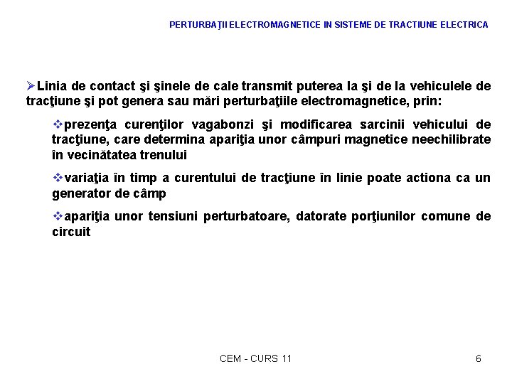 PERTURBAŢII ELECTROMAGNETICE IN SISTEME DE TRACTIUNE ELECTRICA ØLinia de contact şi şinele de cale