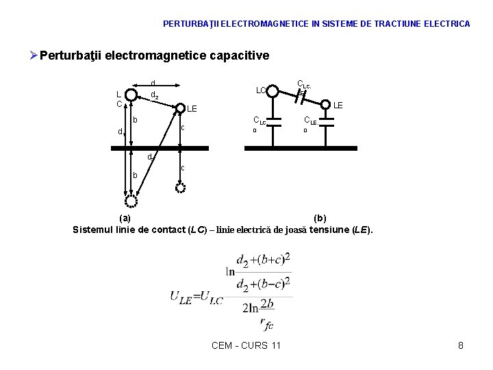 PERTURBAŢII ELECTROMAGNETICE IN SISTEME DE TRACTIUNE ELECTRICA ØPerturbaţii electromagnetice capacitive d d 2 L