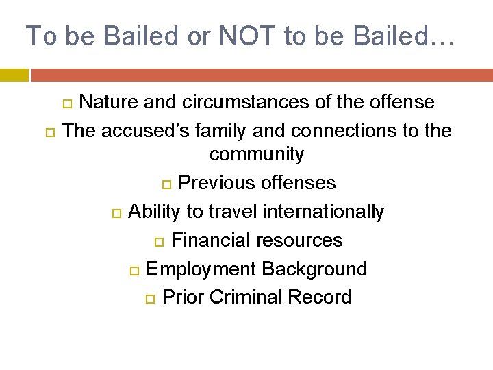 To be Bailed or NOT to be Bailed… Nature and circumstances of the offense