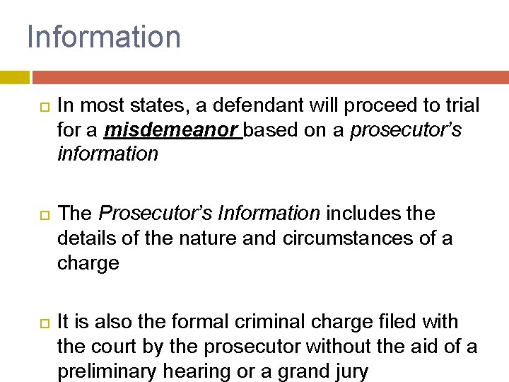 Information In most states, a defendant will proceed to trial for a misdemeanor based