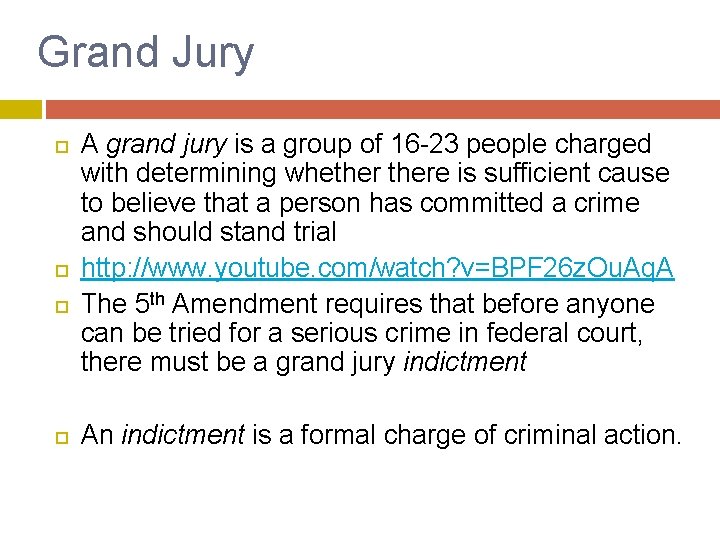 Grand Jury A grand jury is a group of 16 -23 people charged with