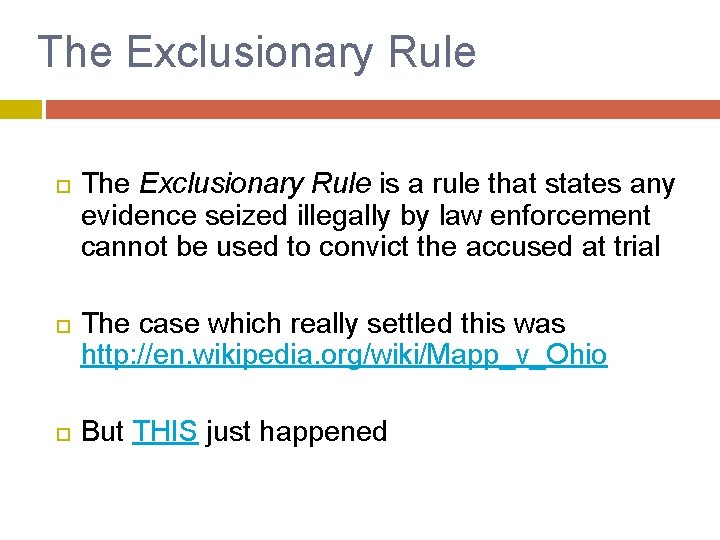 The Exclusionary Rule The Exclusionary Rule is a rule that states any evidence seized